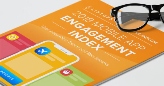 Mobile App Engagement | 2018 User Acquisition Trends & Benchmarks
